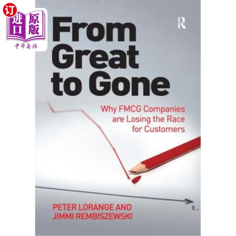 海外直订From Great to Gone: Why FMCG Companies are Losing the Race for Customers 从伟大到逝去:为什么快速消费品公司