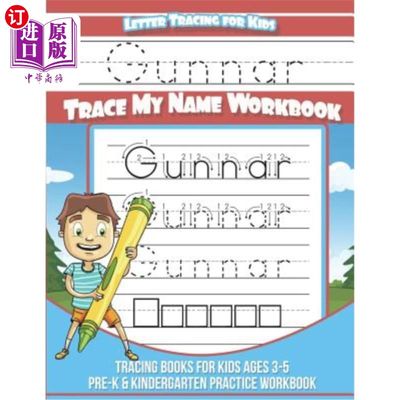 海外直订Gunnar Letter Tracing for Kids Trace my Name Workbook: Tracing Books for Kids ag Gunnar Let