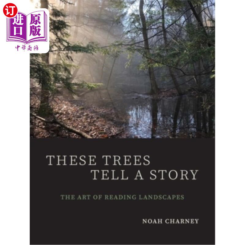 海外直订These Trees Tell a Story: The Art of Reading Landscapes 这些树讲述一个故事:阅读风景的艺术