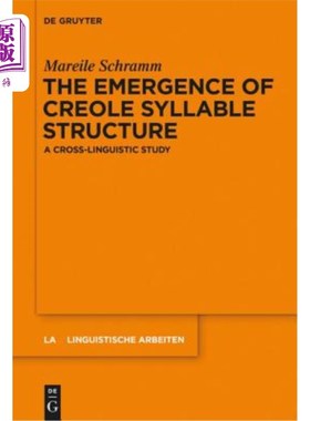 海外直订The Emergence of Creole Syllable Structure: A Cross-Linguistic Study 克里奥尔语音节结构的产生：跨语言研究