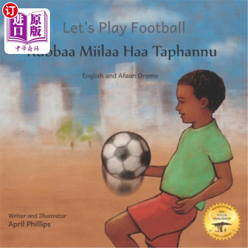 海外直订Let's Play Football: With African Animals in Afaan Oromo and English 让我们踢足球:与非洲动物在阿法安奥罗莫