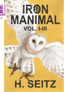 海外直订Iron Manimal: Vol I-III 铁兽:卷I-III