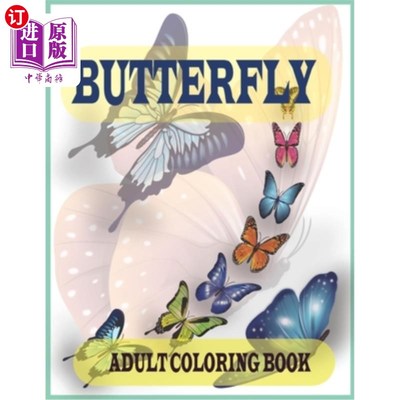 海外直订Butterfly adult coloring book: An Adult Coloring Book Featuring Adorable Butterf 蝴蝶成人涂色书:一个成人涂