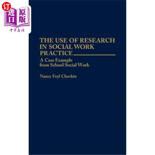 海外直订The Use of Research in Social Work Practice: A Case Example from School Social W 研究在社会工作实践中的应用