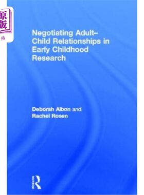 海外直订Negotiating Adult-Child Relationships in Early Childhood Research 儿童早期研究中的亲子关系谈判