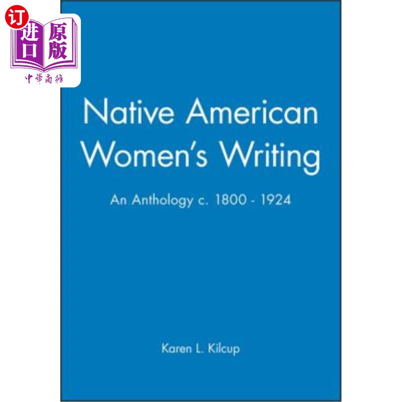 海外直订Native American Women's Writing: An Anthology C. 1800 - 1924 美国土著妇女写作:选集。1800 - 1924