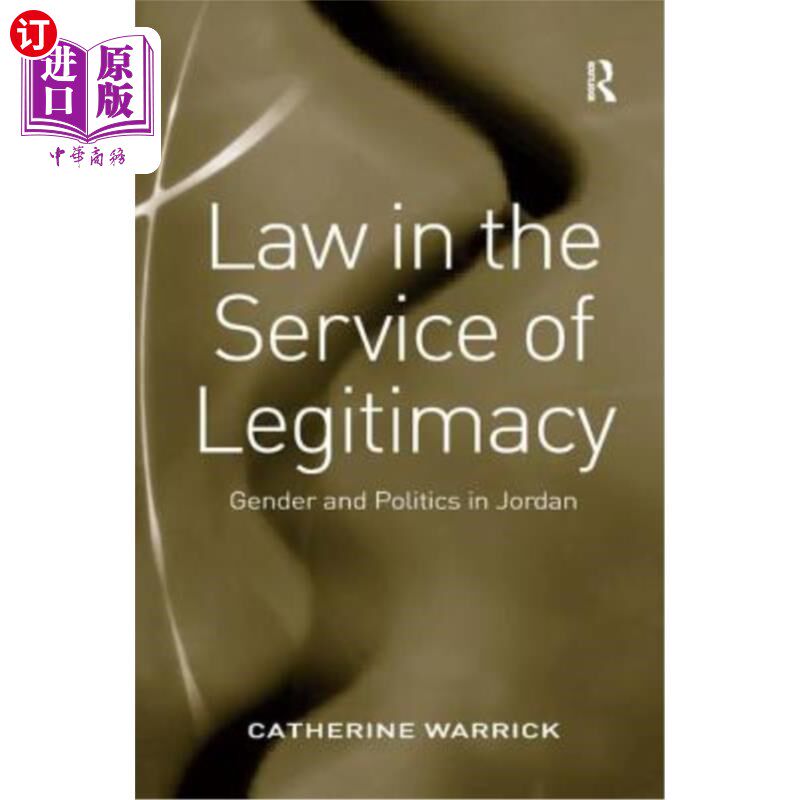 海外直订Law in the Service of Legitimacy: Gender and Politics in Jordan 为合法性服务的法律：约旦的性别与政治
