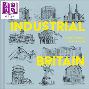 现货 Industrial Britain: An Architectural History 进口艺术 工业英国：建筑史【中商原版】