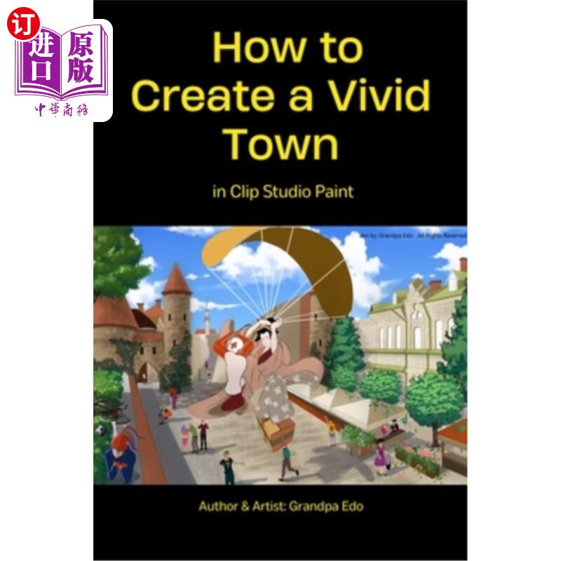 海外直订How to Create a Vivid Town in Clip Studio Paint: A Creative Journey in Digital P 如何在Clip St图片