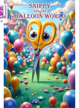 海外直订Snippy and the Balloon World: A Tale of Unity and Acceptance Snippy和气球世界：一个团结和接受的故事