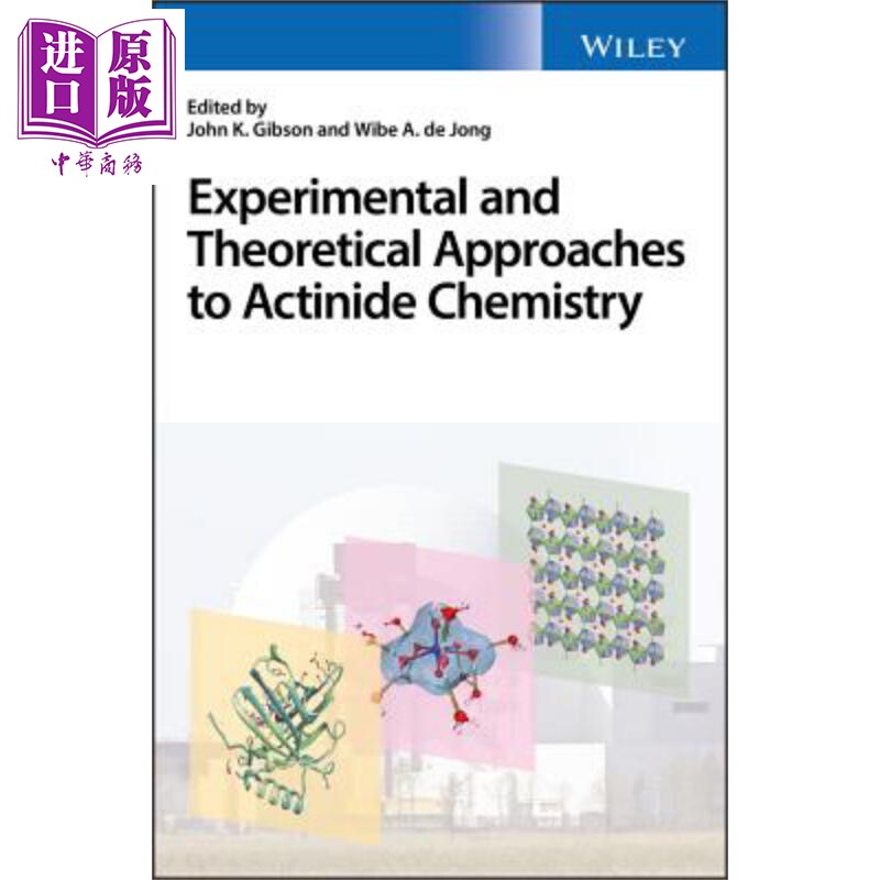 锕系元素化学的实验与理论方法 Experimental And Theoretical Approaches To Actinide Chemistry 英文原版 John Gibson wil