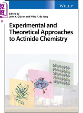 锕系元素化学的实验与理论方法 Experimental And Theoretical Approaches To Actinide Chemistry 英文原版 John Gibson wil