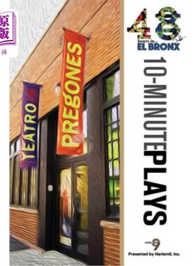 海外直订48Hours in...(TM) El Bronx: An Anthology of 10-Minute Plays 48小时在……（tm）艾尔布朗克斯：10分钟戏剧选集