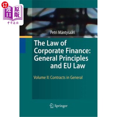 海外直订The Law of Corporate Finance: General Principles and Eu Law: Volume II: Contract 公司金融法：一般原则和欧盟