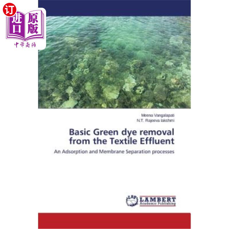 海外直订Basic Green Dye Removal from the Textile Effluent 纺织废水中碱性绿色染料的去除
