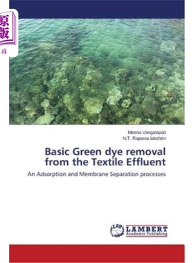 海外直订Basic Green Dye Removal from the Textile Effluent 纺织废水中碱性绿色染料的去除