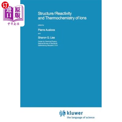 海外直订Structure/Reactivity and Thermochemistry of Ions 离子的结构/反应性和热化学