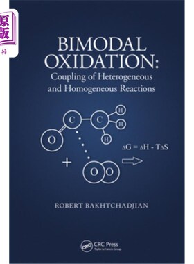海外直订Bimodal Oxidation: Coupling of Heterogeneous and Homogeneous Reactions: Coupling 双峰氧化:多相和均相反应的