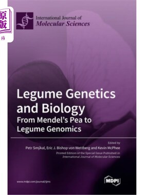 海外直订Legume Genetics and Biology: From Mendel's Pea to Legume Genomics 豆科遗传学和生物学:从孟德尔豌豆到豆科基因