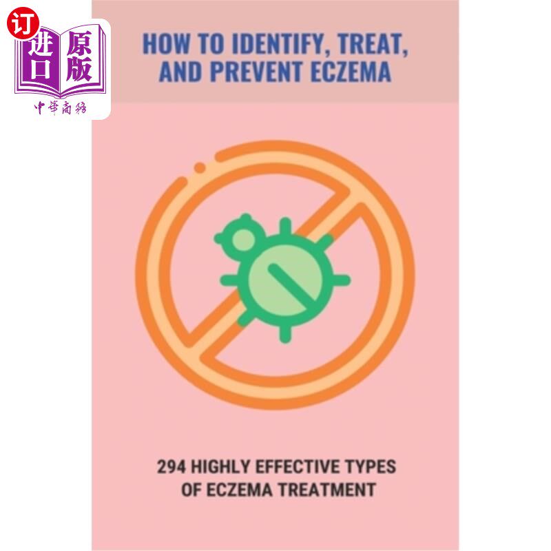 海外直订医药图书How To Identify, Treat, And Prevent Eczema: 294 Highly Effective Types Of Eczema 如何识别、治疗和预