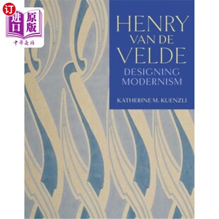 Velde Designing Modernism 设计现代主义 海外直订Henry 亨利·范·德·维尔德 Van
