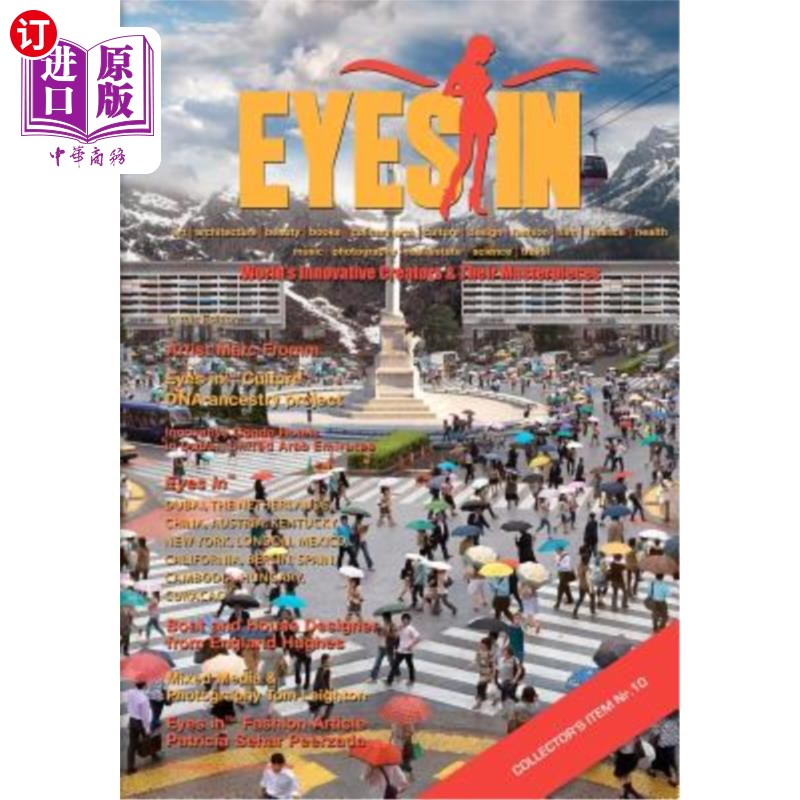 海外直订EYES IN- Collector's Edition 10: World's Innovative Creators & Their Masterpiece 眼睛在-收藏家版10:世界创新