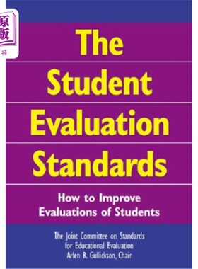 海外直订The Student Evaluation Standards: How to Improve Evaluations of Students 学生评价标准：如何提高学生的评价