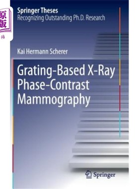 海外直订Grating-Based X-Ray Phase-Contrast Mammography 基于光栅的X射线相位对比乳腺摄影术