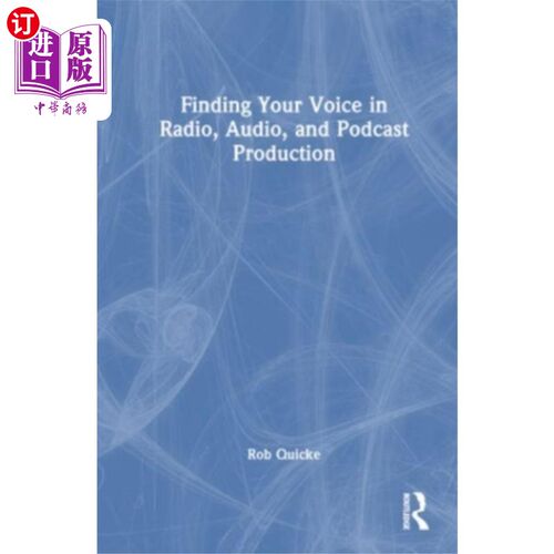 海外直订Finding Your Voice in Radio, Audio, and Podcast ... 在广播、音频和播客制作中找到你的声音