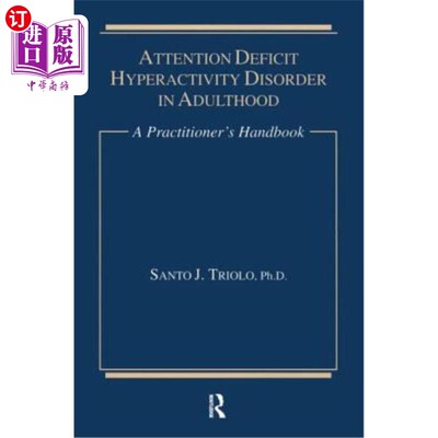 海外直订Attention Deficit Hyperactivity Disorder in Adulthood: A Practitioner's Handbook 注意缺陷:从业者手册