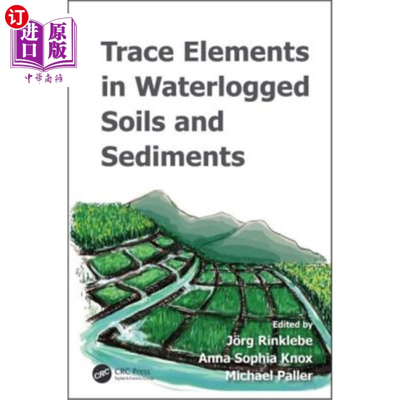 海外直订Trace Elements in Waterlogged Soils and Sediments 浸水土壤和沉积物中的微量元素