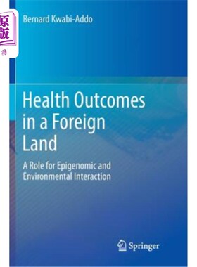 海外直订医药图书Health Outcomes in a Foreign Land: A Role for Epigenomic and Environmental Inter 异国他乡的健康结果