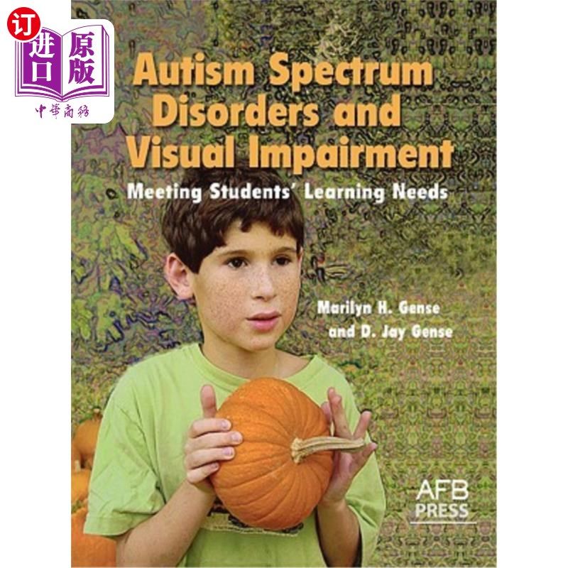 海外直订Autism Spectrum Disorders and Visual Impairment: Meeting Students Learning Needs 自闭症谱系障碍与视觉障碍: