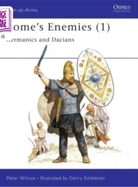 海外直订Rome's Enemies (1): Germanics and Dacians 罗马的敌人(1):日耳曼人和达契亚人