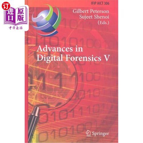 海外直订Advances in Digital Forensics V: Fifth Ifip Wg 11.9 International Conference on  数字取证进展V:第五届Ifip