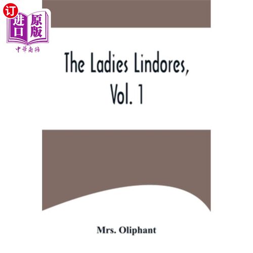 海外直订The Ladies Lindores, Vol. 1 林多尔夫人，第1卷