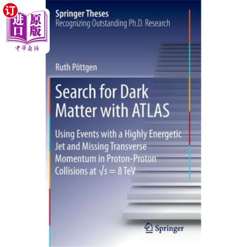 海外直订Search for Dark Matter with Atlas: Using Events with a Highly Energetic Jet and  用Atlas搜索暗物