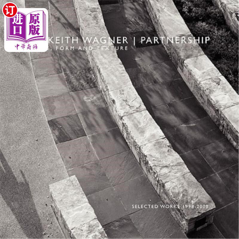 海外直订H. Keith Wagner / Partnership: Line, Form and Texture H.基思·瓦格纳/合伙企业：线条、形式和纹理