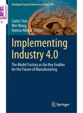 海外直订Implementing Industry 4.0: The Model Factory as the Key Enabler for the Future o 实施工业4.0:模型工厂作为未