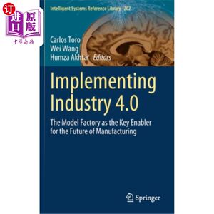 海外直订Implementing Industry 4.0: The Model Factory as the Key Enabler for the Future o实施工业4.0:模型工厂作为未