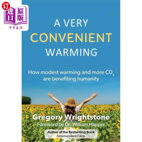 海外直订A Very Convenient Warming: How Modest Warming and More Co2 Are Benefiting Humani 一个非常方便的变暖：适度的