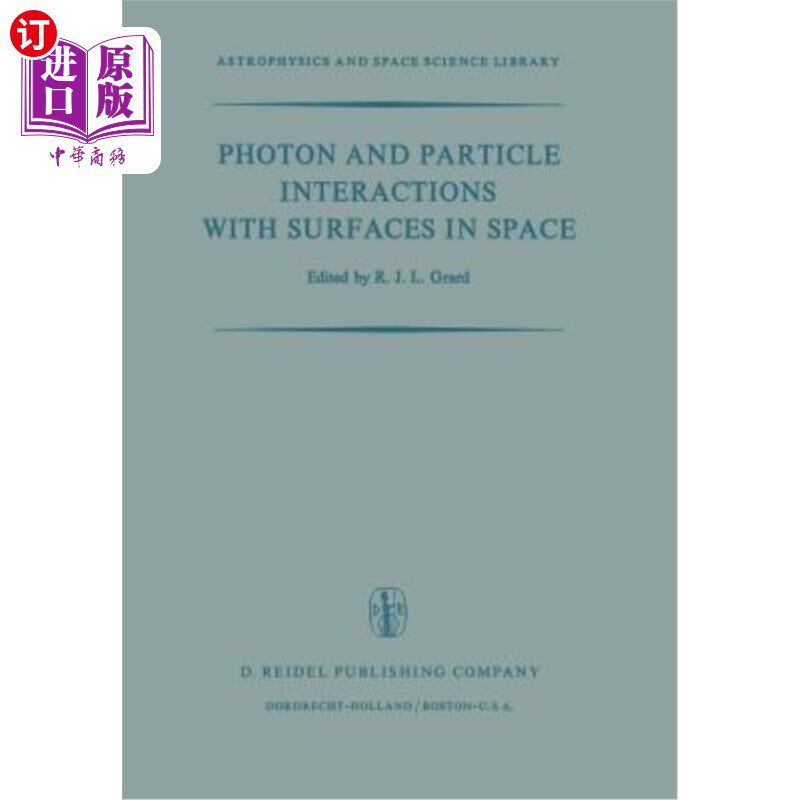海外直订Photon and Particle Interactions with Surfaces in Space: Proceedings of the 6th  光子和粒子与空间表面的相互
