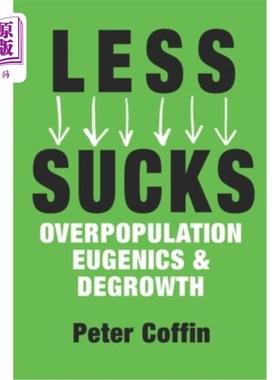 海外直订Less Sucks: Overpopulation, Eugenics, and Degrowth 少吸：人口过剩，优生学，和去生长
