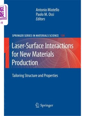 海外直订Laser-Surface Interactions for New Materials Production: Tailoring Structure and 用于新材料生产的激光表面相
