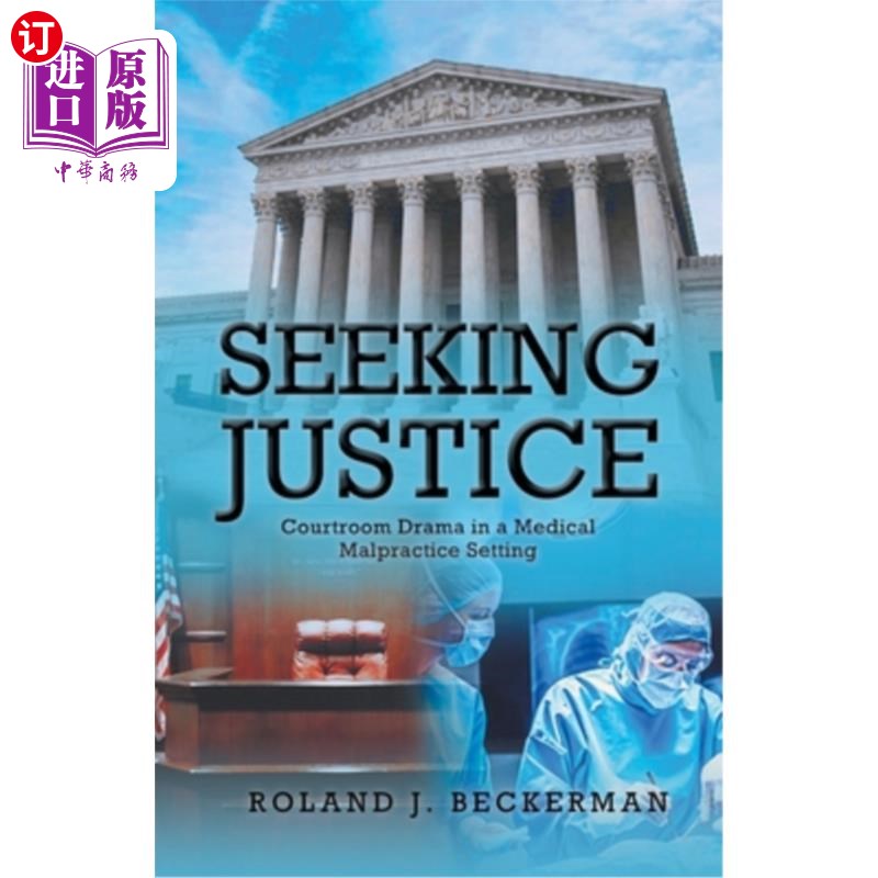 海外直订Seeking Justice: Courtroom Drama in a Medical Malpractice Setting 寻求正义:医疗事故背景下的法庭剧