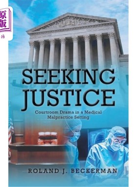 海外直订Seeking Justice: Courtroom Drama in a Medical Malpractice Setting 寻求正义:医疗事故背景下的法庭剧