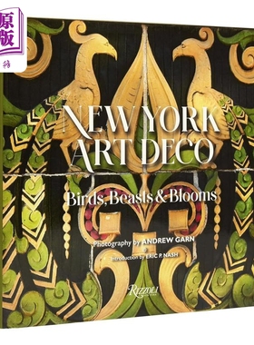 预售 New York Art Deco: Birds, Beasts & Blooms 进口艺术 纽约装饰艺术：鸟类 野兽和花朵 Rizzoli【中商原版】