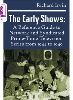 海外直订The Early Shows: A Reference Guide to Network and Syndicated PrimeTime Televisio 《早期节目：1944