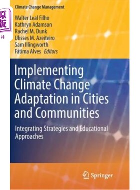 海外直订Implementing Climate Change Adaptation in Cities and Communities: Integrating St 在城市和社区实施气候变化适