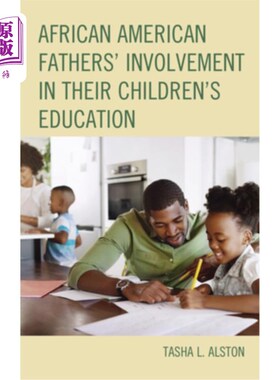 海外直订African American Fathers' Involvement in their Children's Education 非裔美国父亲对孩子教育的参与